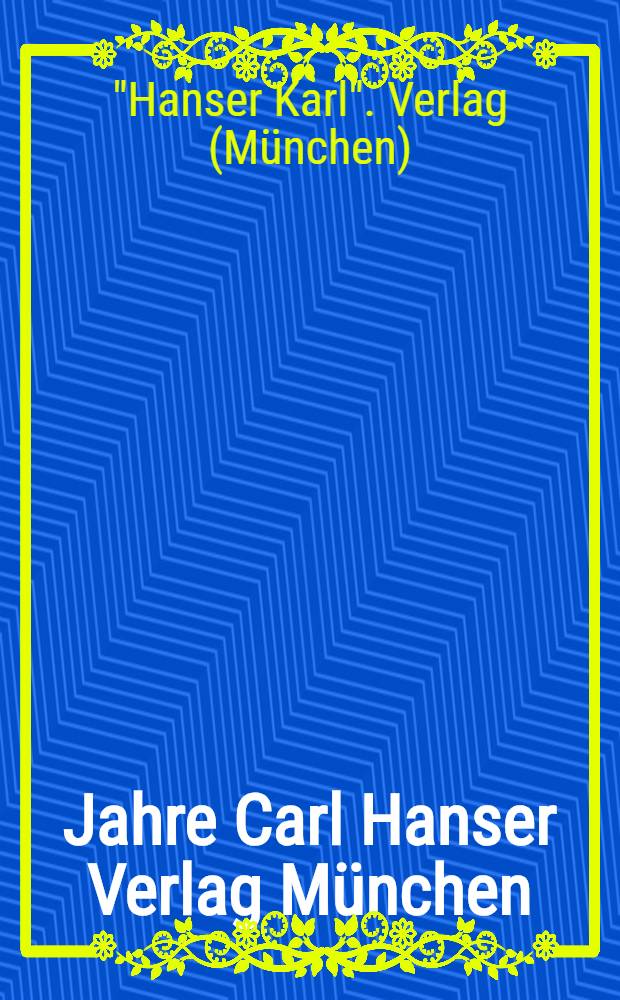 25 Jahre Carl Hanser Verlag München : 1928-1953
