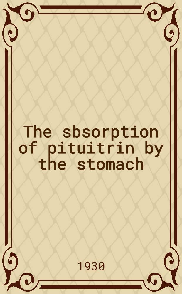 The sbsorption of pituitrin by the stomach