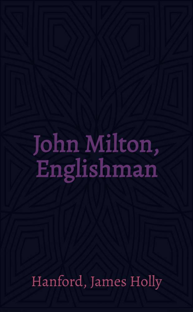John Milton, Englishman : A critical biography