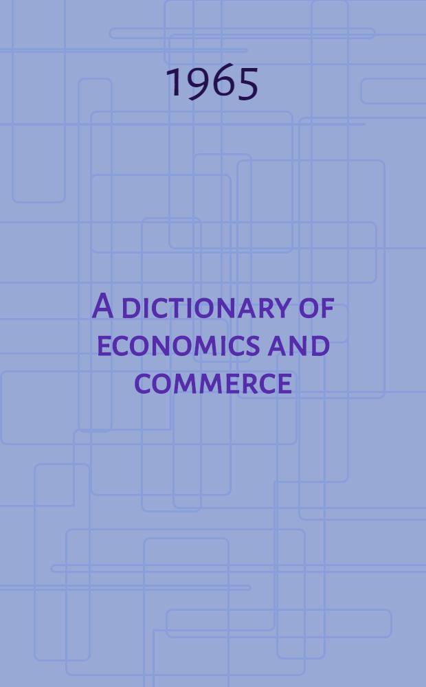 A dictionary of economics and commerce