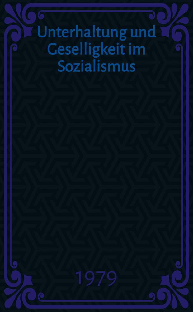 Unterhaltung und Geselligkeit im Sozialismus