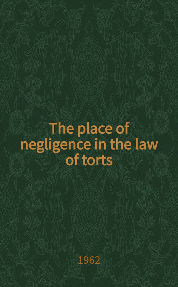 The place of negligence in the law of torts