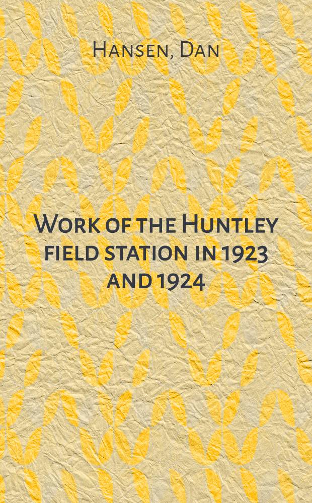 Work of the Huntley field station in 1923 and 1924