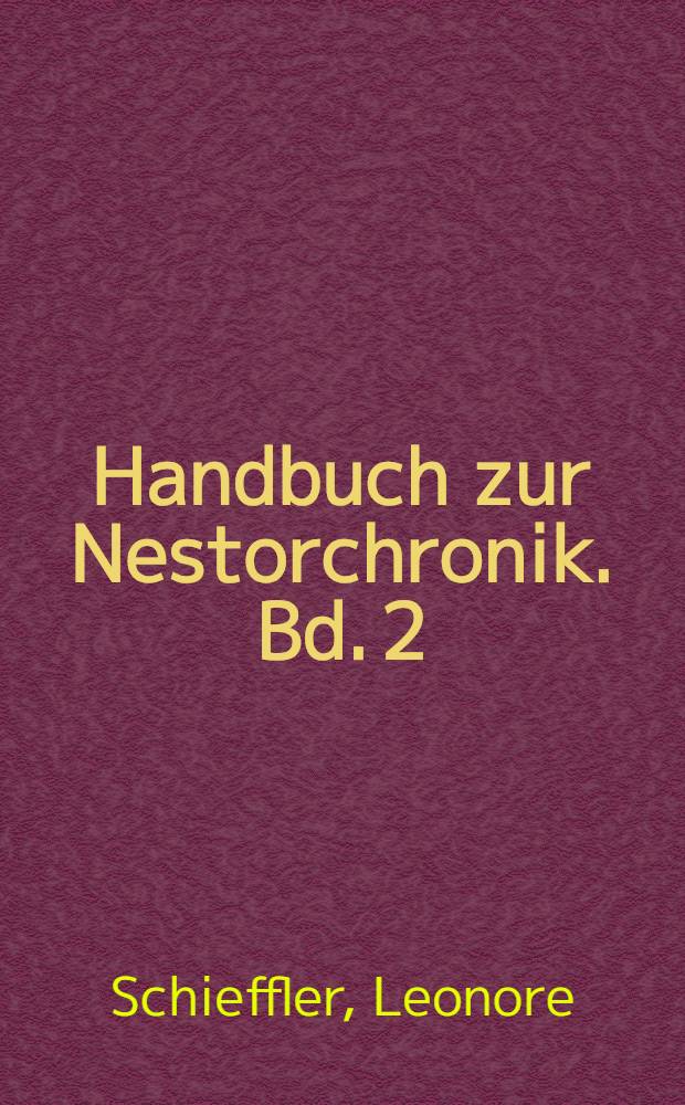 Handbuch zur Nestorchronik. Bd. 2 : Textkritischer Apparat zur Nestorchronik