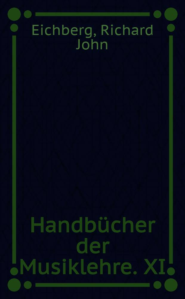 Handbücher der Musiklehre. XI : Pädagogik für Musiklehrer