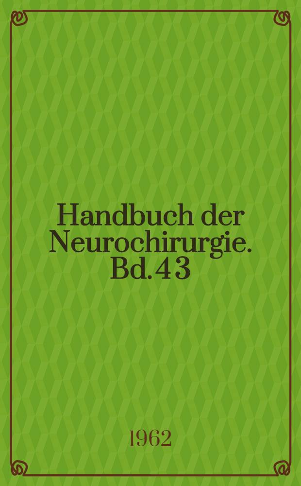 Handbuch der Neurochirurgie. Bd. 4 [3] : Klinik und Behandlung der raumbeengenden intrakraniellen Prozesse