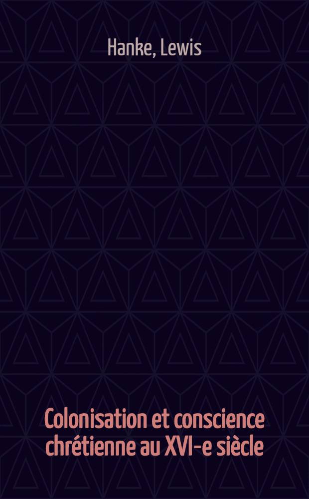 Colonisation et conscience chrétienne au XVI-e siècle