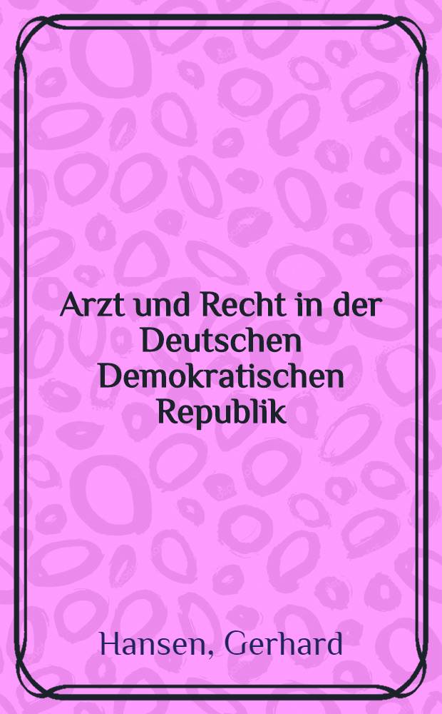 Arzt und Recht in der Deutschen Demokratischen Republik