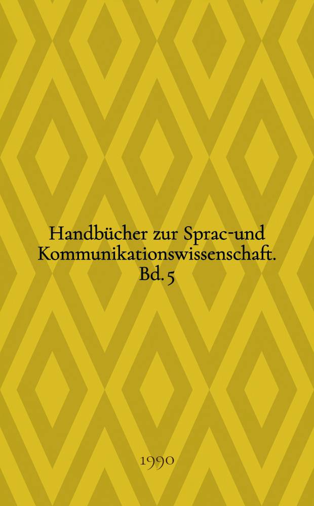 Handbücher zur Sprach- und Kommunikationswissenschaft. Bd. 5 : Wörterbücher