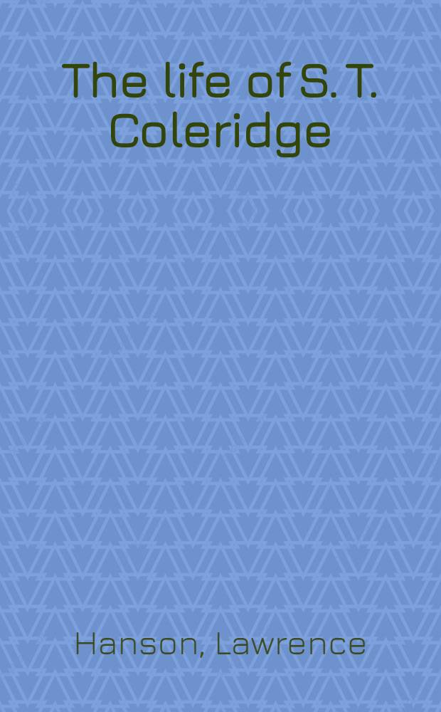 The life of S. T. Coleridge : The early years
