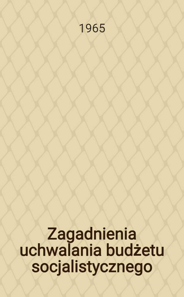 Zagadnienia uchwalania budżetu socjalistycznego