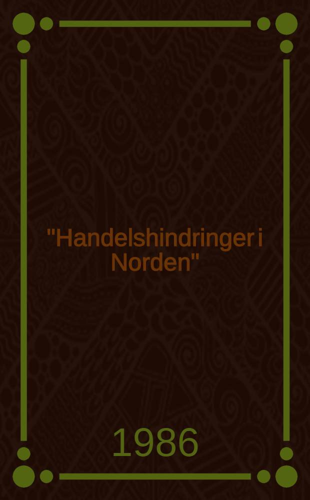 "Handelshindringer i Norden" : Rapp. fra Embedsmannskom. for handelspolitikk, 1885