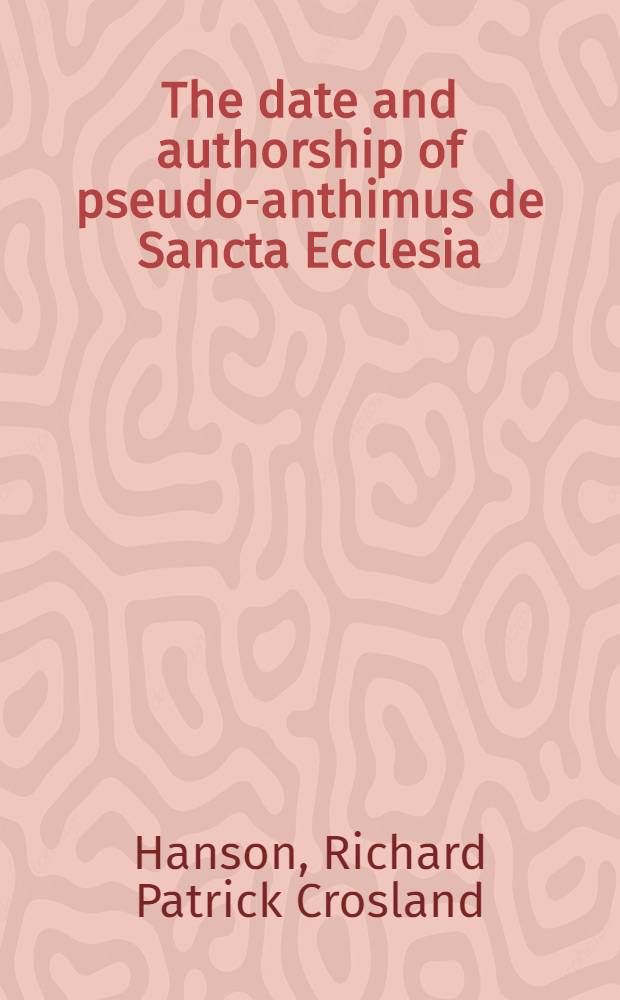 The date and authorship of pseudo-anthimus de Sancta Ecclesia