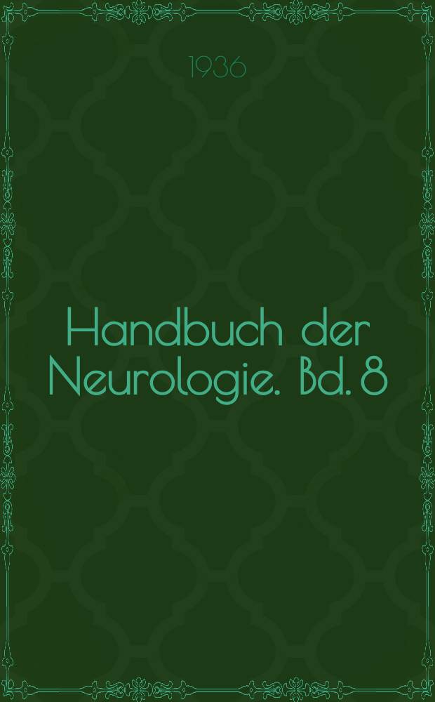 Handbuch der Neurologie. Bd. 8 : Allgemeine Neurologie