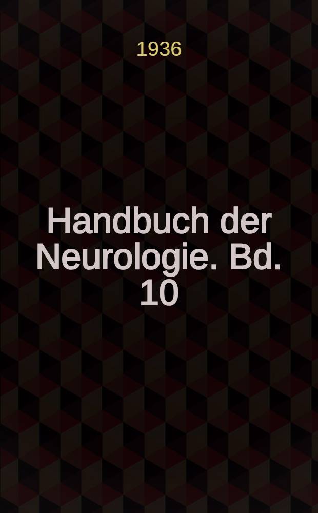 Handbuch der Neurologie. Bd. 10 : Spezielle Neurologie
