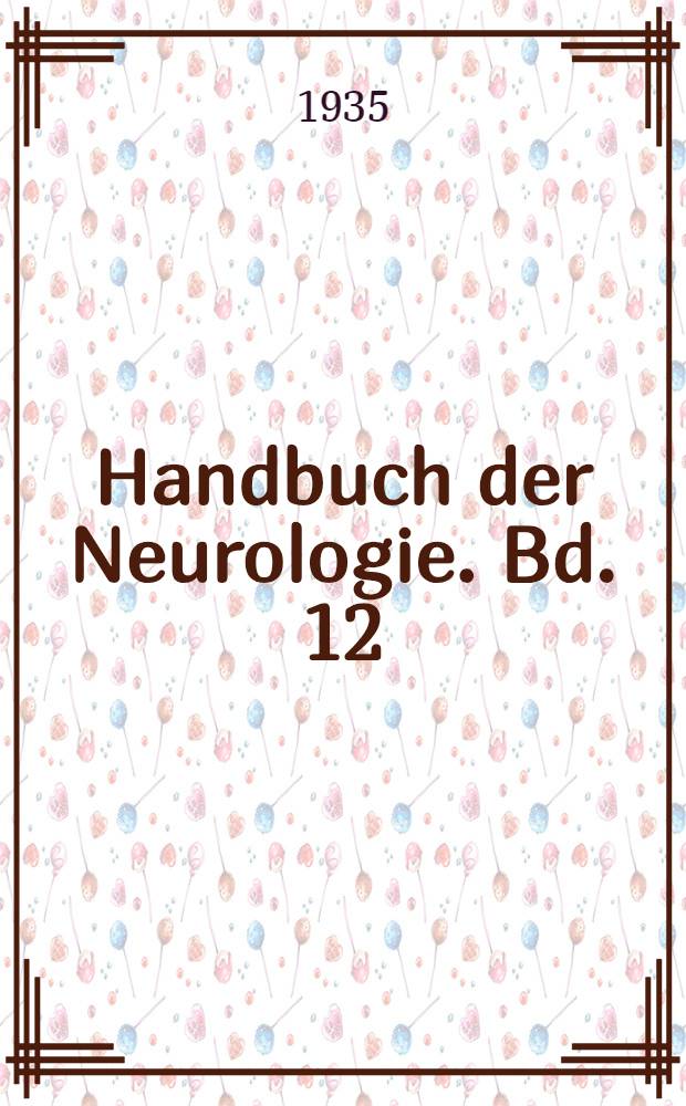 Handbuch der Neurologie. Bd. 12 : Spezielle Neurologie