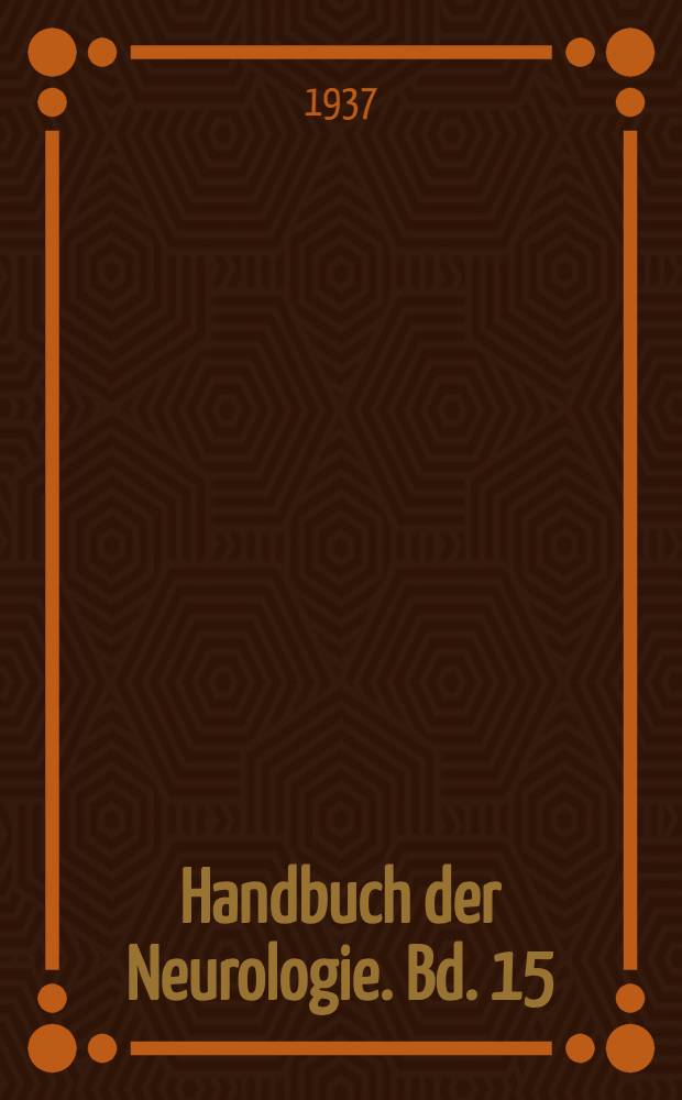Handbuch der Neurologie. Bd. 15 : Spezielle Neurologie