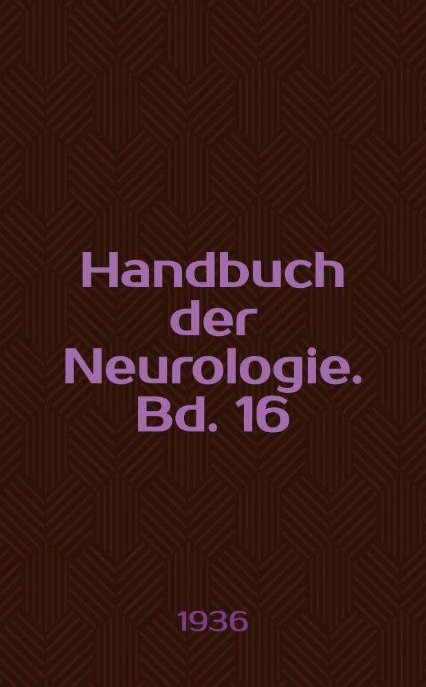 Handbuch der Neurologie. Bd. 16 : Spezielle Neurologie