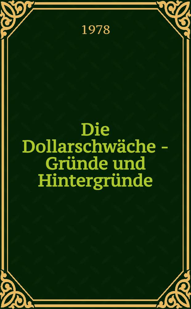 Die Dollarschwäche - Gründe und Hintergründe