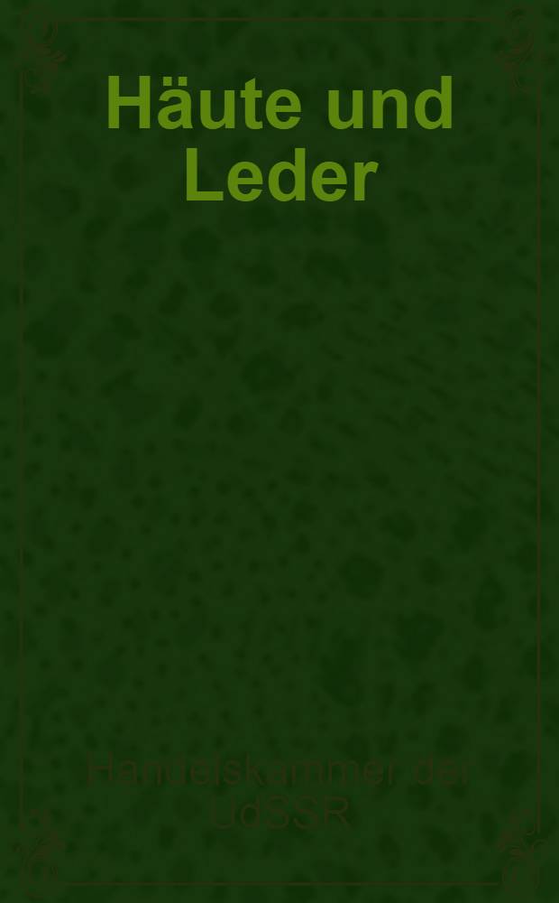 ... Häute und Leder