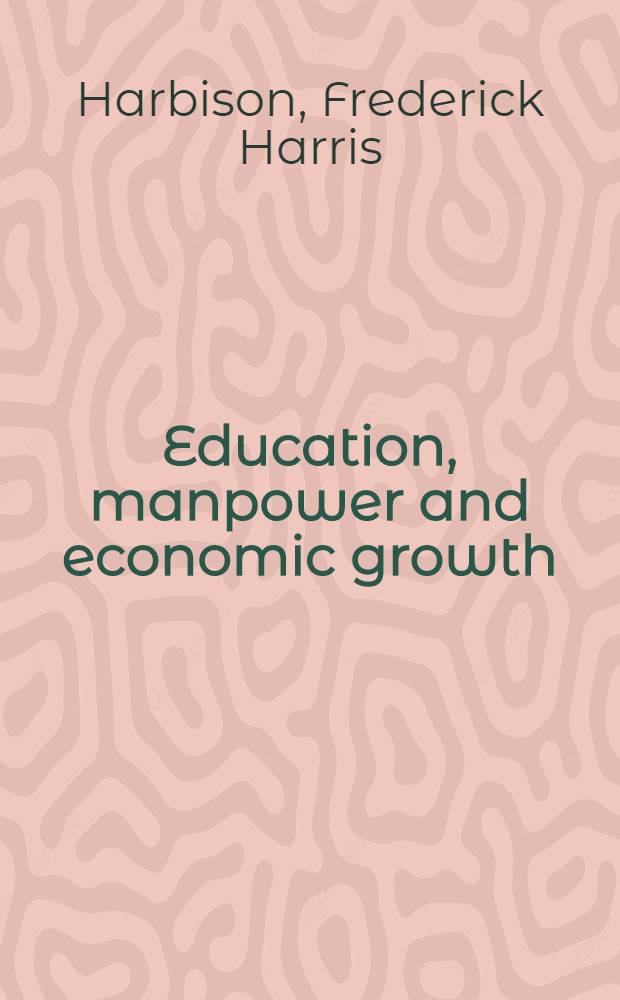 Education, manpower and economic growth : Strategies of human resource development