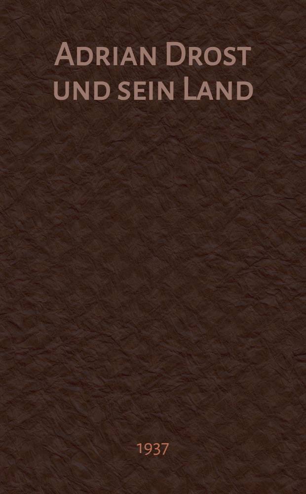 Adrian Drost und sein Land : Roman