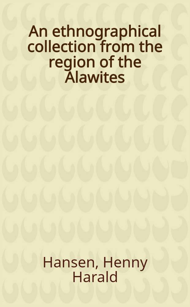 An ethnographical collection from the region of the Alawites