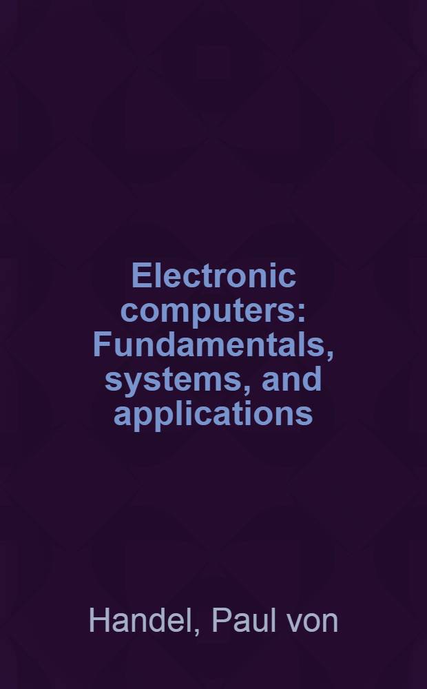 Electronic computers : Fundamentals, systems, and applications