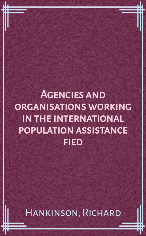 Agencies and organisations working in the international population assistance fied