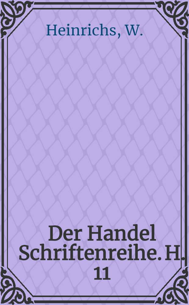 Der Handel Schriftenreihe. H. 11 : Die Handelsspanne und die Planung der Erlöse im sozialistischen Einzelhandel