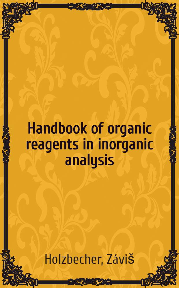 Handbook of organic reagents in inorganic analysis