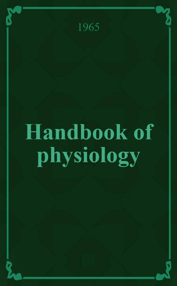 Handbook of physiology : A critical, comprehensive presentation of physiological knowledge and concepts. Section 5 : Adipose tissue ...