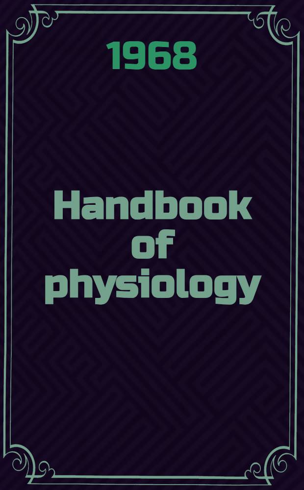 Handbook of physiology : A critical, comprehensive presentation of physiological knowledge and concepts. Section 6 : Alimentary canal