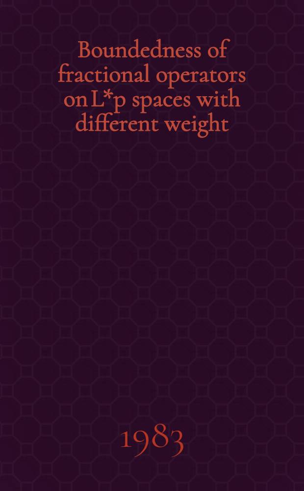 Boundedness of fractional operators on L*p spaces with different weight