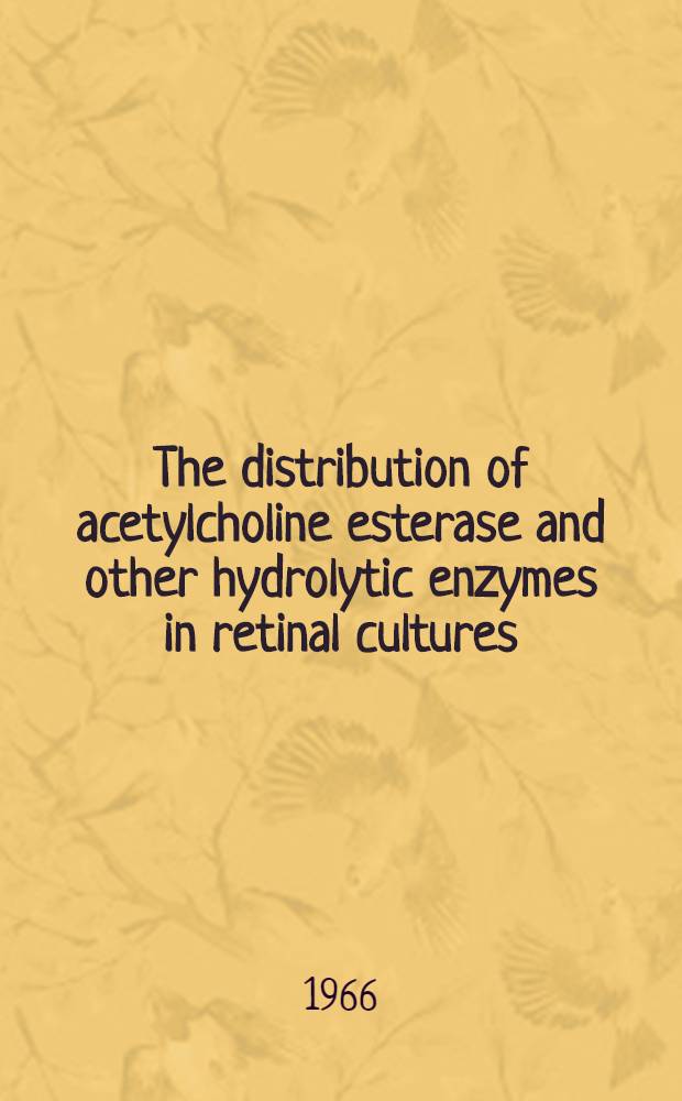 The distribution of acetylcholine esterase and other hydrolytic enzymes in retinal cultures