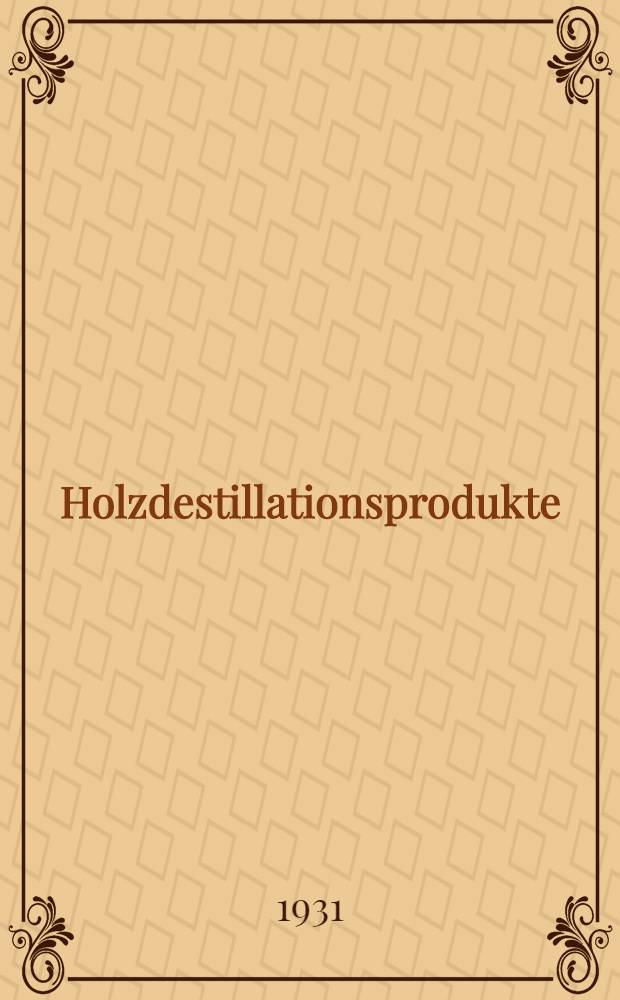 ... Holzdestillationsprodukte