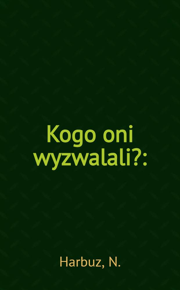 ... Kogo oni wyzwalali? : (O Z. W. U.)