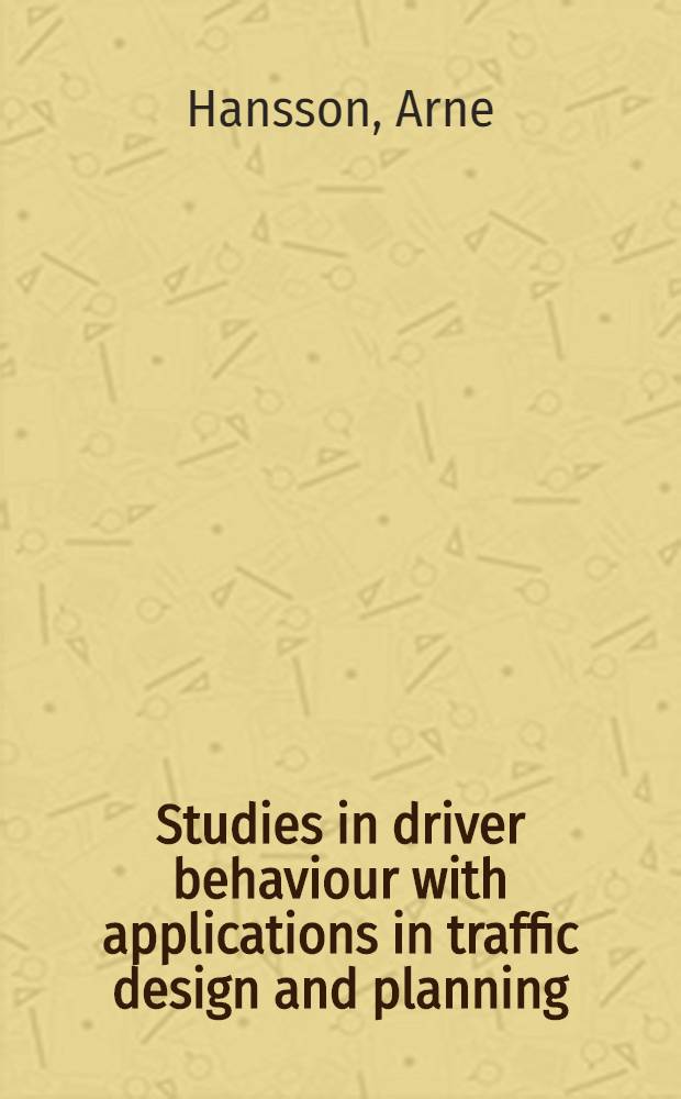 Studies in driver behaviour with applications in traffic design and planning : Two examples