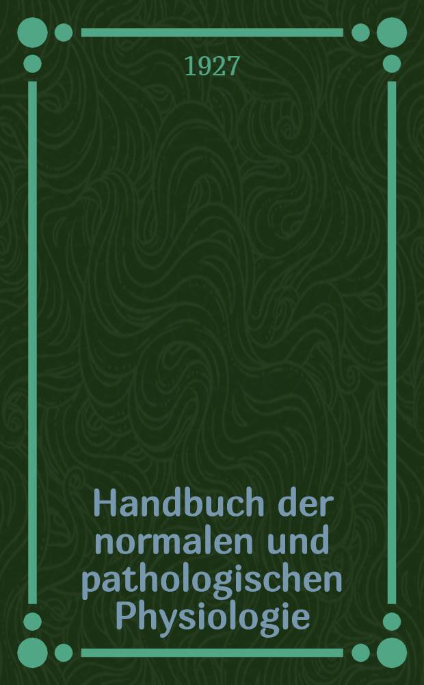 Handbuch der normalen und pathologischen Physiologie : Mit Berücksichtigung der experimentellen Pharmakologie. Bd. 3 : Verlauung und Verdauungsapparat