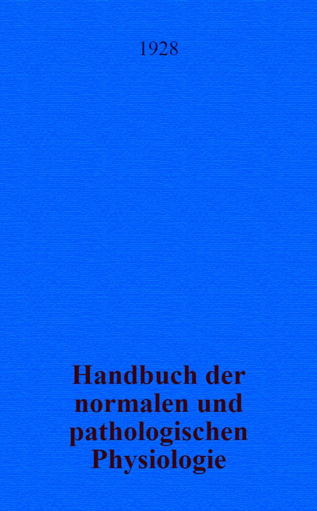 Handbuch der normalen und pathologischen Physiologie : Mit Berücksichtigung der experimentellen Pharmakologie. Bd. 6. Hälfte 2 [T.20 : Blut und Lymphe