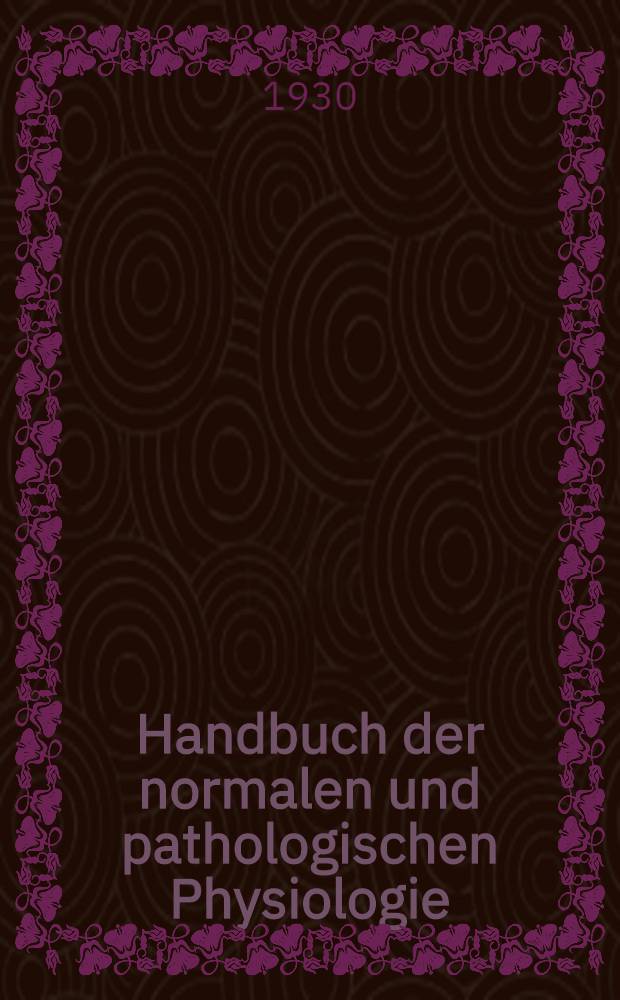 Handbuch der normalen und pathologischen Physiologie : Mit Berücksichtigung der experimentellen Pharmakologie. Bd. 15. Hälfte 1 [I/1; I] : Correlationen