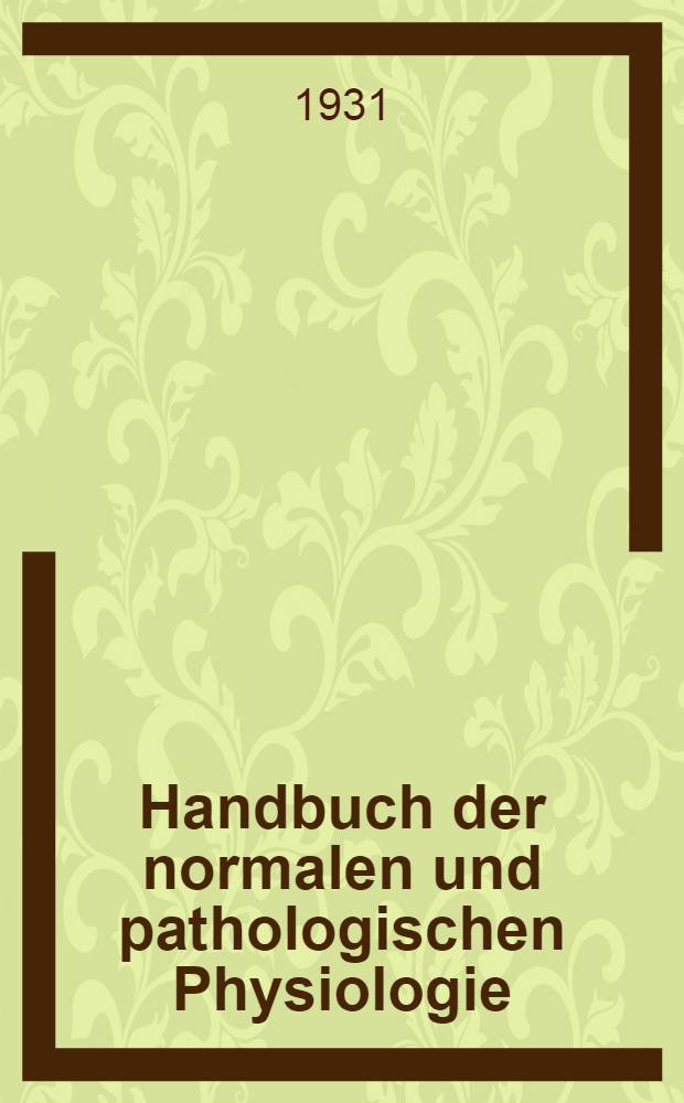 Handbuch der normalen und pathologischen Physiologie : Mit Berücksichtigung der experimentellen Pharmakologie. Bd. 15. Hälfte 2 [I/2; II] : Correlationen