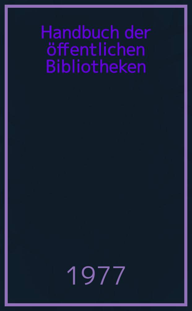 Handbuch der &ouml;ffentlichen Bibliotheken