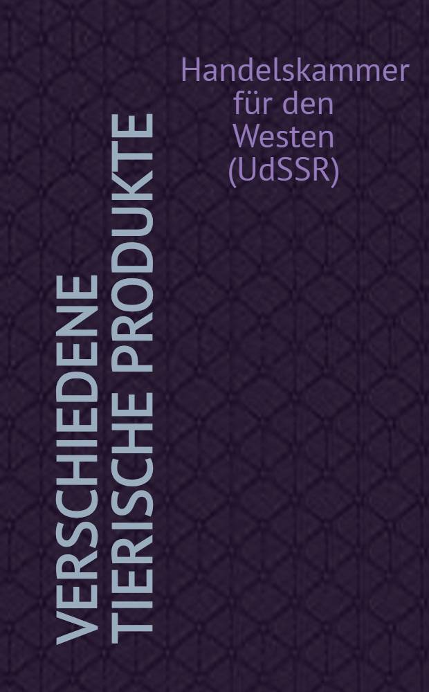 ... Verschiedene tierische Produkte