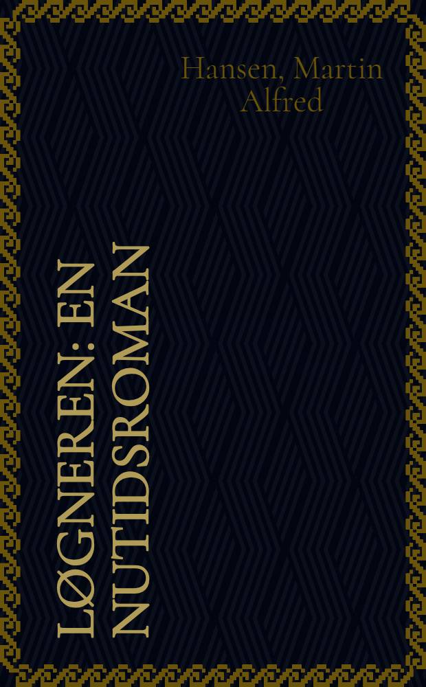 Løgneren : En nutidsroman