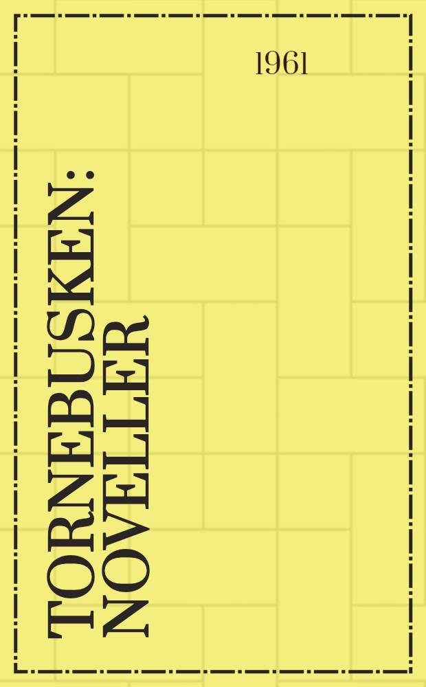 Tornebusken : Noveller