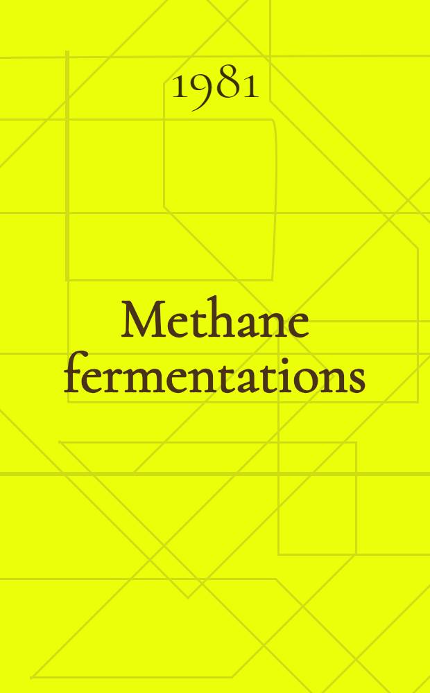Methane fermentations : End product inhibition, thermophilic methane formation a. production of methane from algae : Akad. avh.