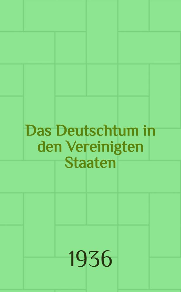 Das Deutschtum in den Vereinigten Staaten : Seine Verbreitung und Entwicklung seit der Mitte des 19. Jahrhunderts
