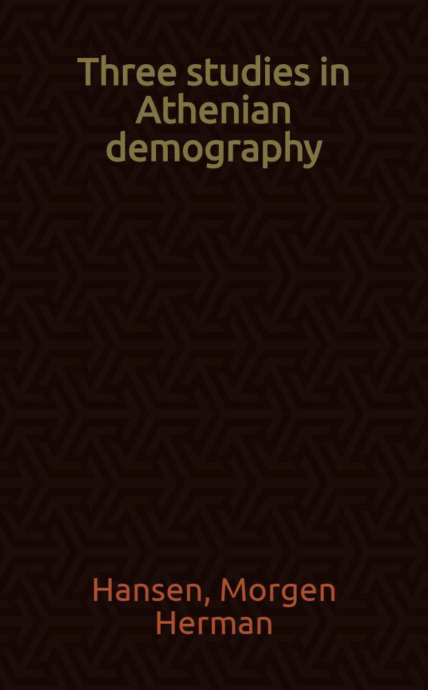 Three studies in Athenian demography