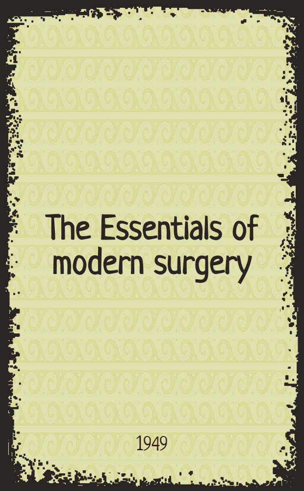 The Essentials of modern surgery
